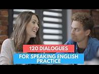 Video thumbnail for 120 Dialogues For Speaking English Practice ● Learning English Online
