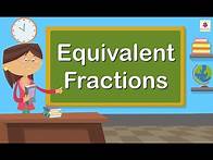 Video thumbnail for Equivalent Fractions | Mathematics Grade 4 | Periwinkle