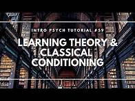 Video thumbnail for Learning Theory & Classical Conditioning (Intro Psych Tutorial #59)