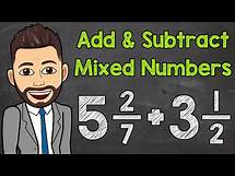 Video thumbnail for Adding and Subtracting Mixed Numbers with Unlike Denominators | Math with Mr. J
