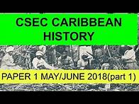 Video thumbnail for CSEC CARIBBEAN HISTORY MAY/JUNE 2018 PAPER 1 (PART 1)