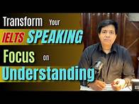 Video thumbnail for Transform Your IELTS Speaking Focus on Understanding by Asad Yaqub