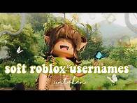 Video thumbnail for 👸 Soft Roblox Usernames UNTAKEN 👸