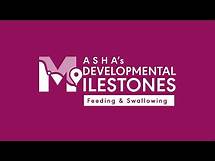 Video thumbnail for ASHA’s Developmental Milestones: Feeding and Swallowing