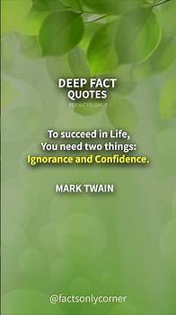 Video thumbnail for Deep Fact: Mark Twain's Secret to Success: Ignorance & Confidence | Life-Changing Quotes