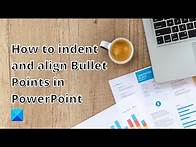 Video thumbnail for How to indent and align Bullet Points in PowerPoint