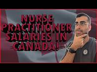 Video thumbnail for Nurse Practitioner (NP) Salaries in Canada (2021)