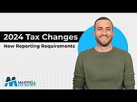 Video thumbnail for 2024 Tax Changes Explained | What You Need to Know | New Reporting Requirements | Maxwell CPA Review
