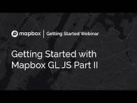 Video thumbnail for Getting Started Mapbox GL JS Part II