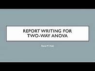 Video thumbnail for Report Writing for Two-Way ANOVA
