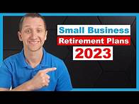 Video thumbnail for How to choose a small business retirement plan in 2023