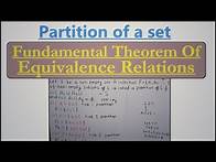 Video thumbnail for Group Theory|Lecture 23|Partition of a set|Fundamental Theorem of Equivalence Relation|Theta Classes