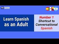 Video thumbnail for Learn Spanish as an Adult: Number 1 Shortcut to Conversational Spanish