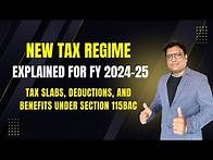 Video thumbnail for New Tax Regime Explained for FY 2024-25 | Tax Slabs, Deductions, and Benefits under Section 115BAC