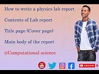 Video thumbnail for How to write lab report(Physics)?| | components of physics lab report writing||