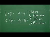 Video thumbnail for Let’s Practice a few EASY Fraction Problems……