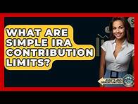 Video thumbnail for What Are SIMPLE IRA Contribution Limits? - AssetsandOpportunity.org