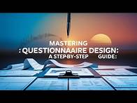 Video thumbnail for Mastering Questionnaire Design: A Step-by-Step Guide.