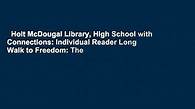 Video thumbnail for Holt McDougal Library, High School with Connections: Individual Reader Long Walk to Freedom: The