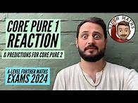Video thumbnail for Core Pure 1 Reaction + Predictions for CP2: A-Level Further Maths Exams 2024 [Edexcel]
