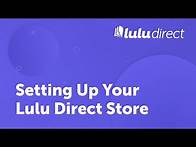 Video thumbnail for Setting Up Your Lulu Direct Store