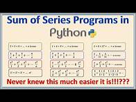 Video thumbnail for 26 - Sum of Series Programs in Python Language