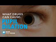 Video thumbnail for What Drugs Can Cause Pupil Dilation? | More Than Rehab