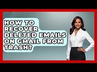 Video thumbnail for How To Recover Deleted Emails On Gmail From Trash? - TheEmailToolbox.com