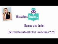 Video thumbnail for Edexcel iGCSE Romeo and Juliet Predictions 2025 with Miss Adams Teaches