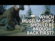 Video thumbnail for Which Museum Ships Would be Brought Back First if Needed?