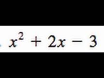 Video thumbnail for Factor x^2 + 2x - 3