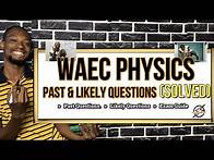 Video thumbnail for WAEC 2025 Physics Likely Questions And Answers