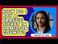 Video thumbnail for How Do I Pay a Traffic Ticket in Hamilton County? | CountyOffice.org