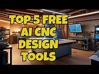 Video thumbnail for Top 5 Free AI Tools for Elevating CNC Design: A Game-Changer for Makers