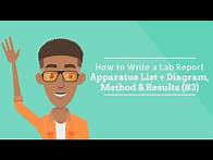 Video thumbnail for How to Write a Lab Report - Apparatus List + Diagram, Method & Results (E03)