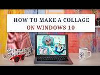 Video thumbnail for How to Make a Collage on Windows 10: Five Ways and a Bonus