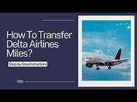 Video thumbnail for How To Transfer Delta Airlines Miles
