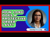 Video thumbnail for How Long Does A Protective Order Last? - CountyOffice.org