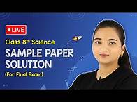 Video thumbnail for Class 8 Science - Sample Question Paper Solution For Annual Exam 2022 (LIVE)