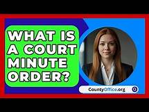 Video thumbnail for What Is A Court Minute Order? - CountyOffice.org