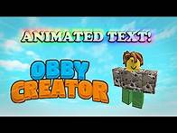 Video thumbnail for How to make animated text in Obby Creator!