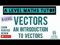 Video thumbnail for Introduction to Vectors (Part 1) | Vectors | Further Maths | A-Level Maths Series
