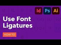 Video thumbnail for How to Use Font Ligatures in InDesign, Photoshop & Illustrator