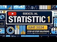 Video thumbnail for Edexcel IAL Statistics 1 | s1June 2024 Paper Solved part-1 | Step-by-Step Solutions |
