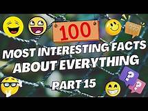 Video thumbnail for The TOP 100 Most Interesting Facts About Everything | Part 15