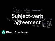 Video thumbnail for Subject-verb agreement | Syntax | Khan Academy