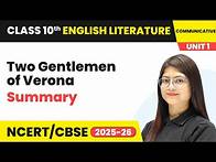 Video thumbnail for Two Gentlemen of Verona - Summary | Class 10 English Chapter 1 | CBSE 2025-26