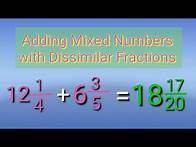 Video thumbnail for How to Add Mixed Numbers with Dissimilar Fractions