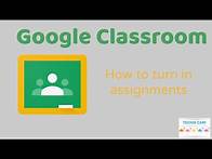 Video thumbnail for How to turn in an assignment in Google Classroom using a Laptop or Chromebook