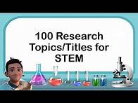 Video thumbnail for 100 Suggested Research Title/Topics for STEM